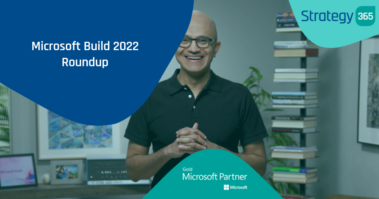 Microsoft Build 2022 Roundup