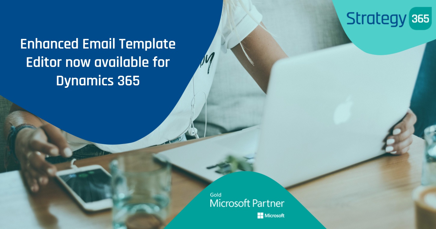 Enhanced Email Template Editor now available for Dynamics 365