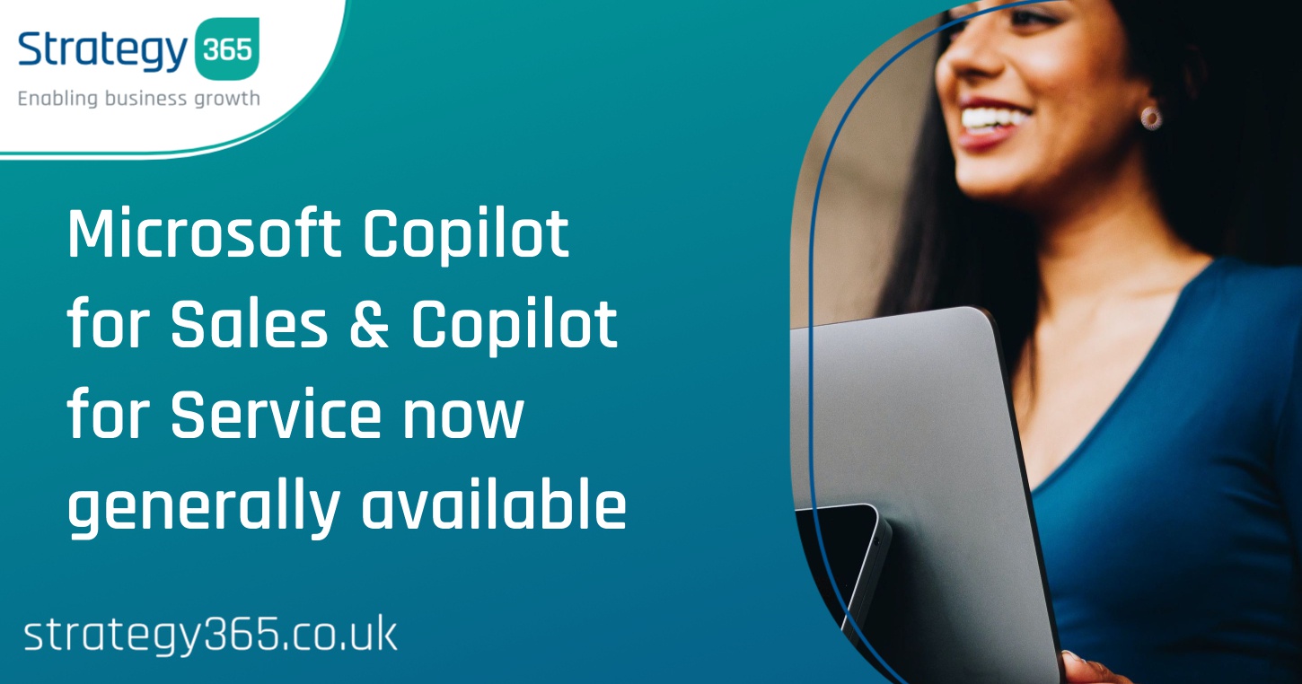 Microsoft Copilot for Sales & Copilot for Service now generally available