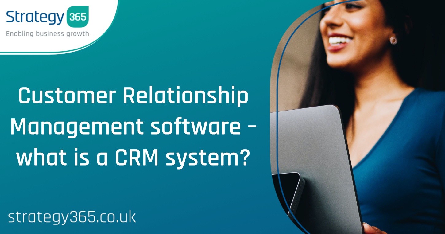 Customer Relationship Management software – what is a CRM system?